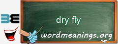 WordMeaning blackboard for dry fly